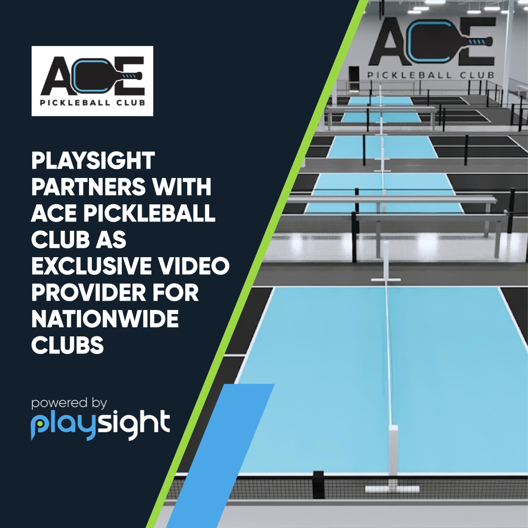 PlaySight Partners with Ace Pickleball Club as Exclusive Video Provider for Nationwide Clubs 10 Ace Pickleball Club